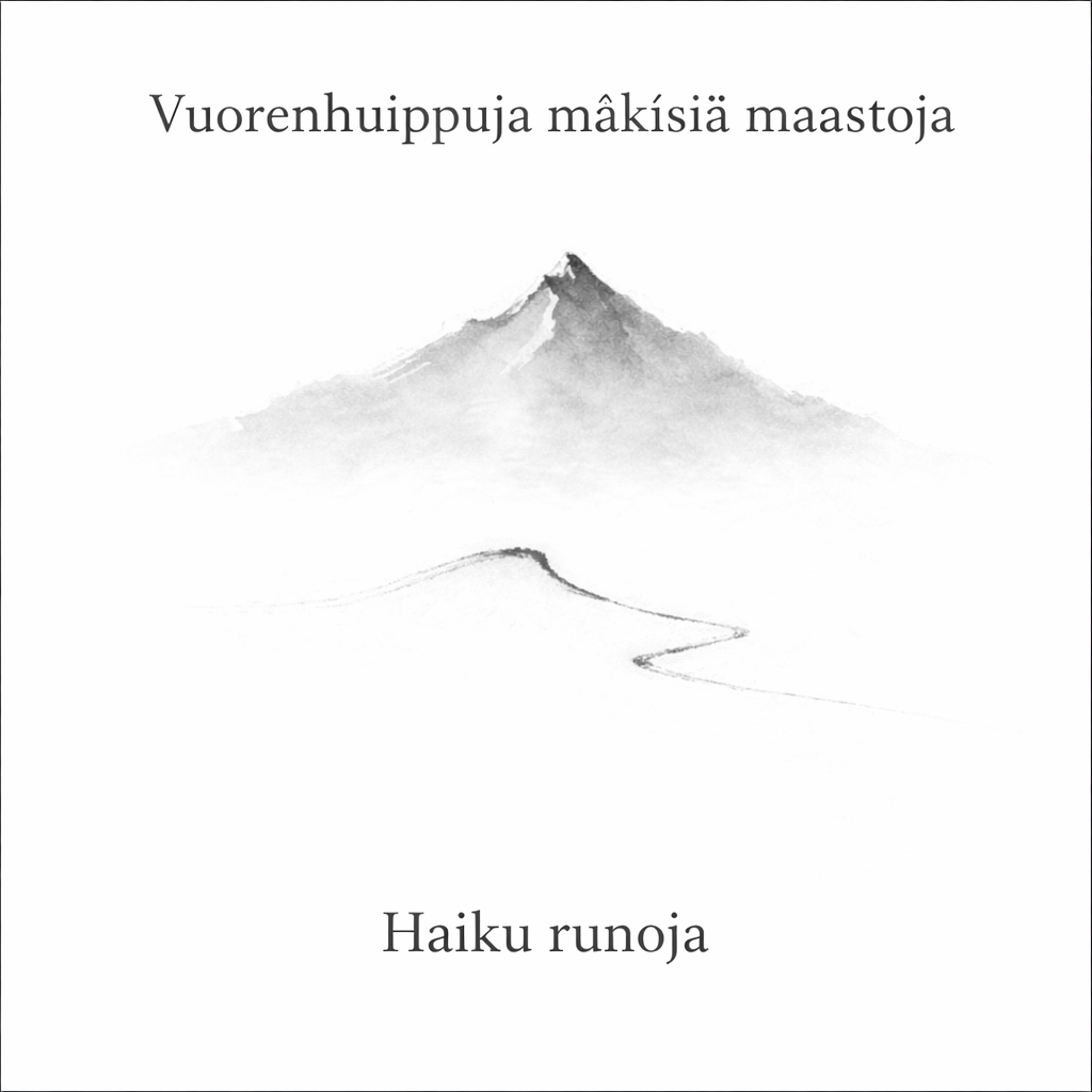 Vuorenhuippuja,mäkisiä maastoja-haiku-henkinen runokokoelma,polku ja vuori mustamaalauksena