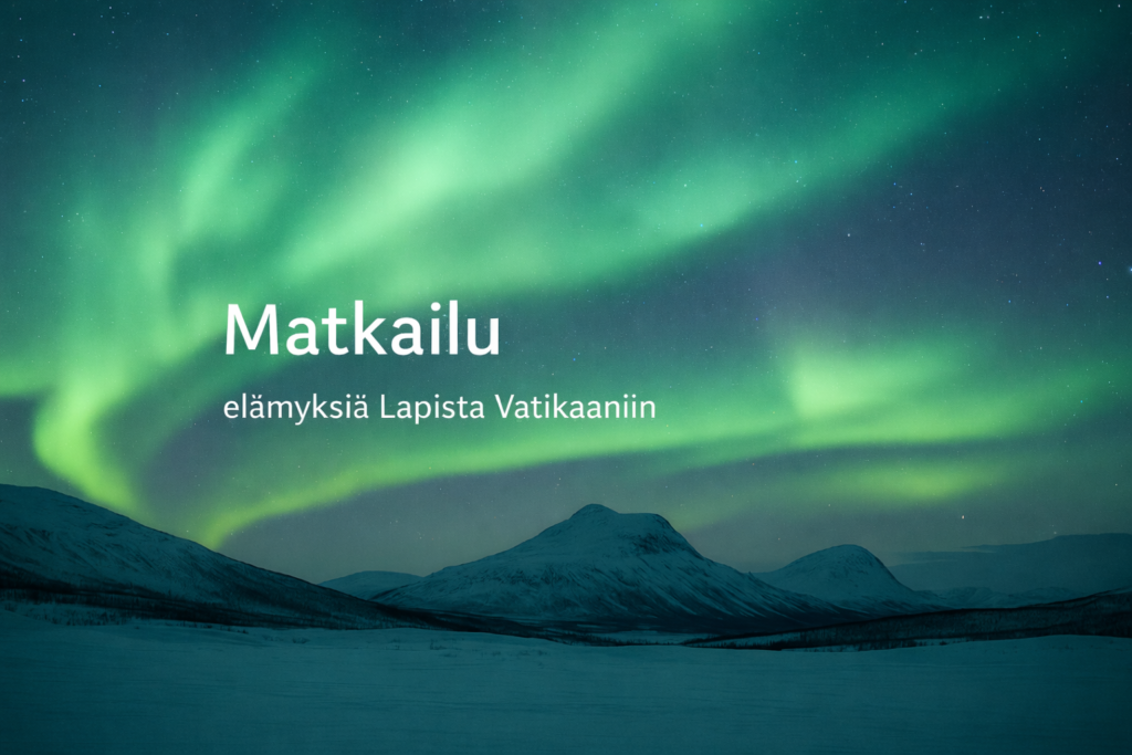 Matkailu-elämyksiä Lapista Vatikaaniin .Matkailu sivun hero-kuva